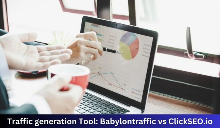 Babylontraffic vs Clickseo.io: Comparing Babylon Traffic’s Speed With ClickSEO.io’s Sustainability